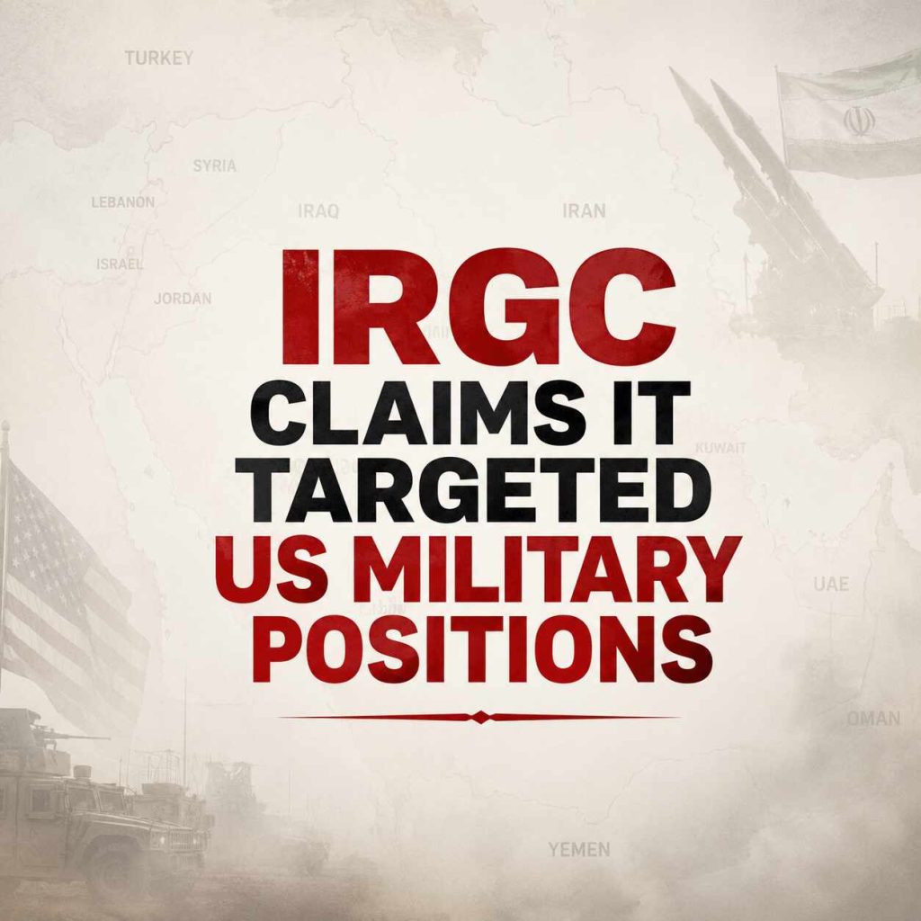 IRGC Claims It Targeted US Military Positions