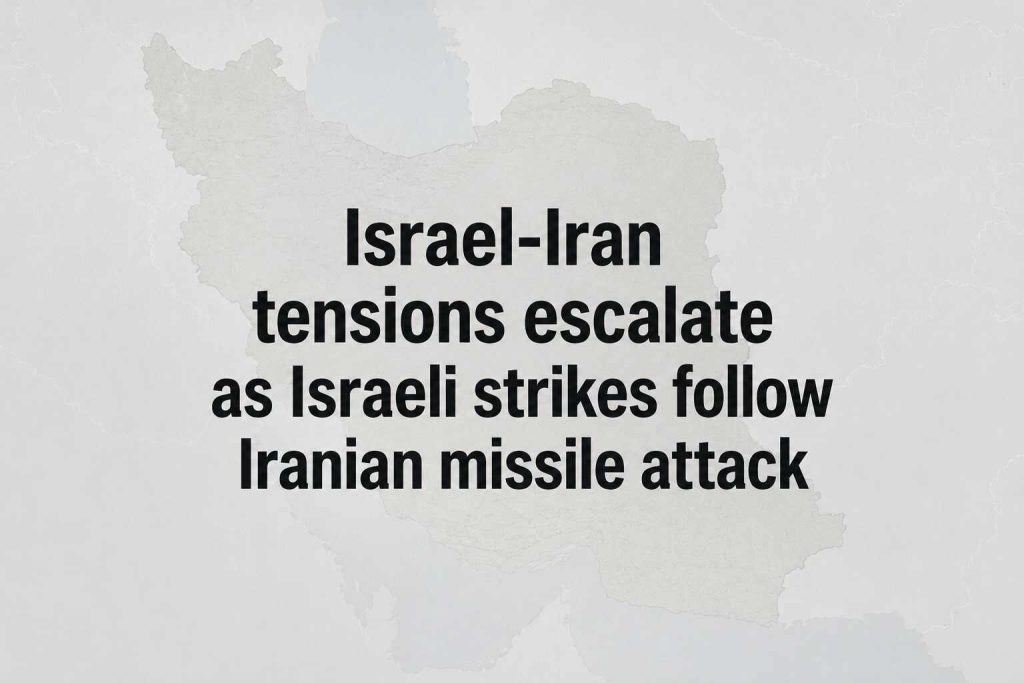 Israel Attacks Iranian Targets Following Overnight Missile Barrage